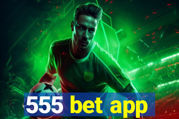 555 bet app